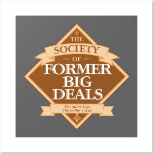 Society of Former Big Deals - funny big man on campus Posters and Art